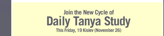 Join the New Cycle of Daily Tanya Study This Friday, 19 Kislev (November 26):